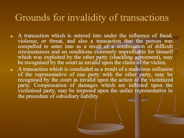 Grounds for invalidity of transactions A transaction which is entered into under