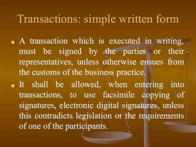 Transactions: simple written form A transaction which is executed in writing, must