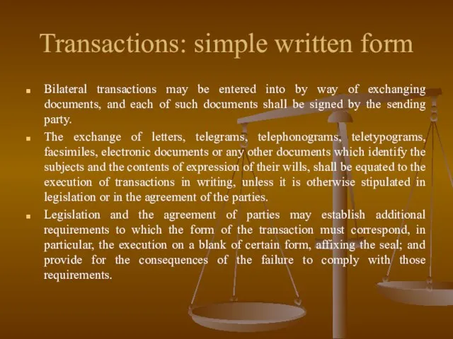 Transactions: simple written form Bilateral transactions may be entered into by way