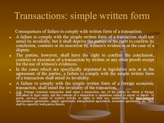 Transactions: simple written form Consequences of failure to comply with written form