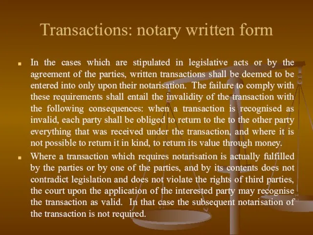 Transactions: notary written form In the cases which are stipulated in legislative