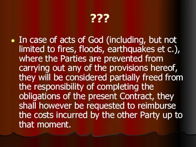 ??? In case of acts of God (including, but not limited to