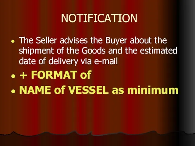 NOTIFICATION The Seller advises the Buyer about the shipment of the Goods