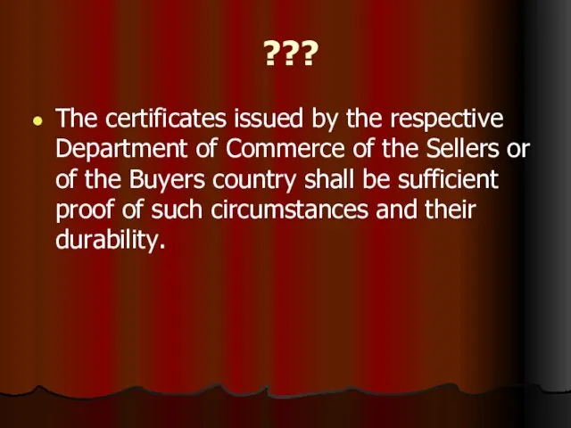 ??? The certificates issued by the respective Department of Commerce of the