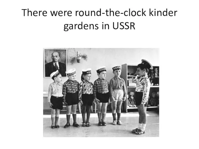 There were round-the-clock kinder gardens in USSR