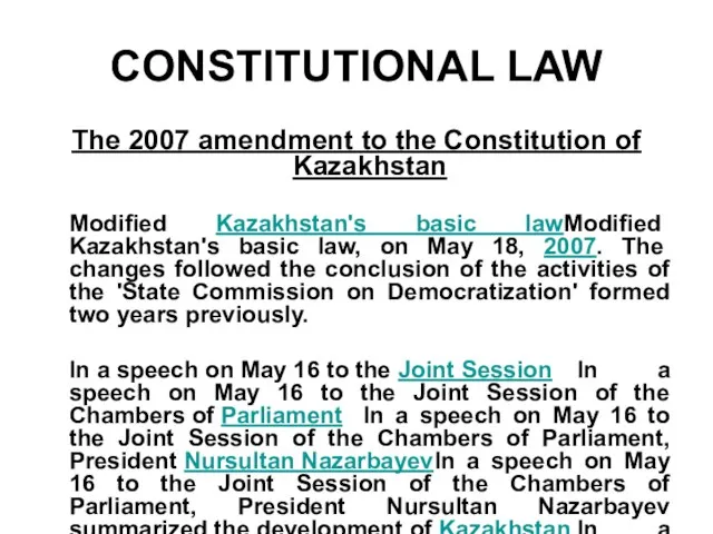 CONSTITUTIONAL LAW The 2007 amendment to the Constitution of Kazakhstan Modified Kazakhstan's