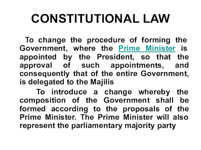 CONSTITUTIONAL LAW To change the procedure of forming the Government, where the