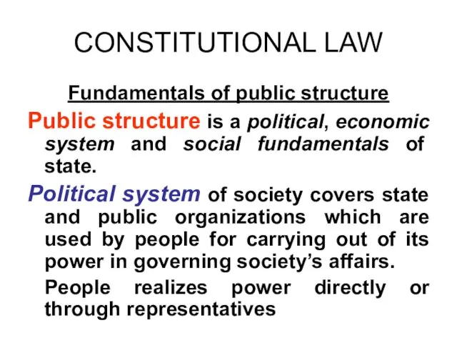 CONSTITUTIONAL LAW Fundamentals of public structure Public structure is a political, economic