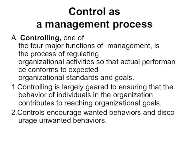 Control as a management process A. Controlling, one of the four major