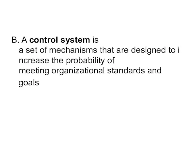 B. A control system is a set of mechanisms that are designed