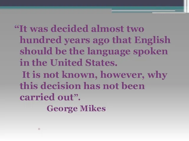 “It was decided almost two hundred years ago that English should be