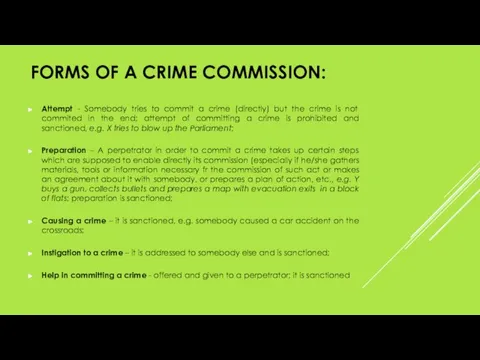 FORMS OF A CRIME COMMISSION: Attempt - Somebody tries to commit a