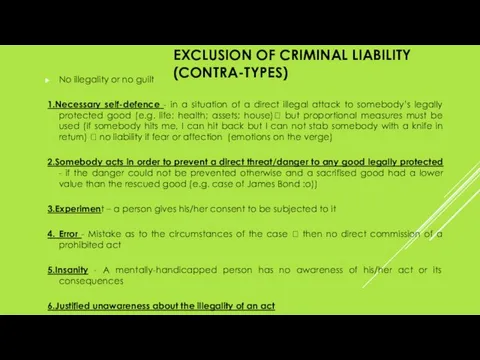 EXCLUSION OF CRIMINAL LIABILITY (CONTRA-TYPES) No illegality or no guilt 1.Necessary self-defence