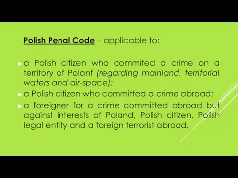 Polish Penal Code – applicable to: a Polish citizen who commited a