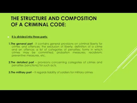 THE STRUCTURE AND COMPOSITION OF A CRIMINAL CODE: It is divided into