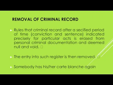 REMOVAL OF CRIMINAL RECORD Rules that criminal record after a secified period