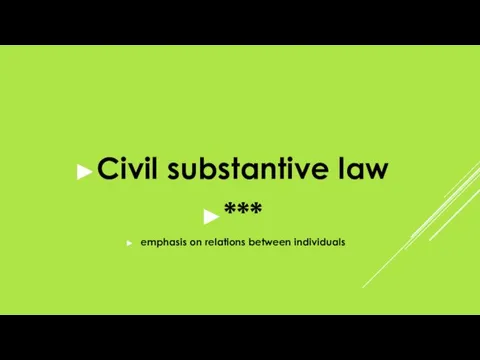 Civil substantive law *** emphasis on relations between individuals