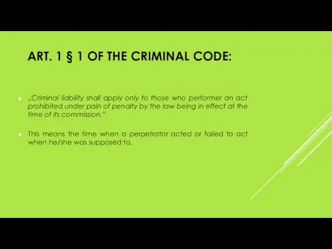 ART. 1 § 1 OF THE CRIMINAL CODE: „Criminal liability shall apply