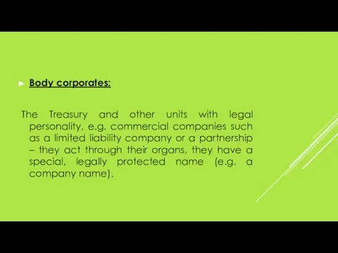 Body corporates: The Treasury and other units with legal personality, e.g. commercial