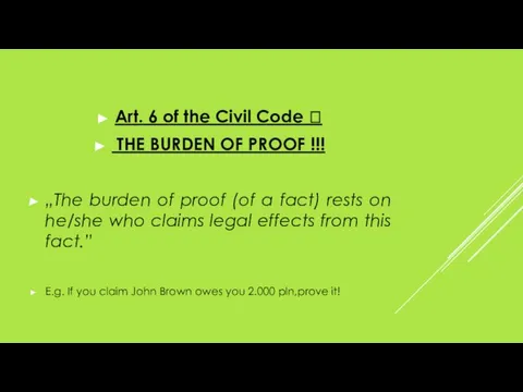 Art. 6 of the Civil Code ? THE BURDEN OF PROOF !!!