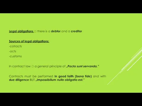 Legal obligations ? there is a debtor and a creditor Sources of