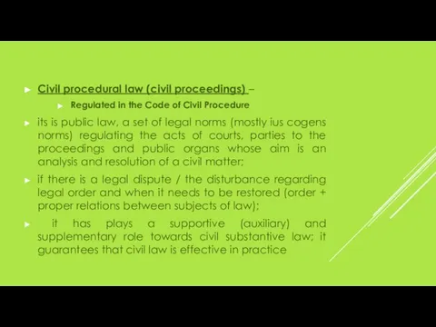 Civil procedural law (civil proceedings) – Regulated in the Code of Civil