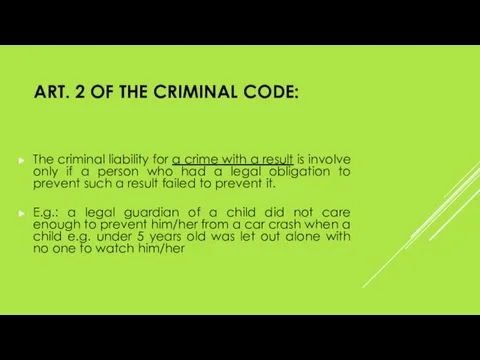 ART. 2 OF THE CRIMINAL CODE: The criminal liability for a crime