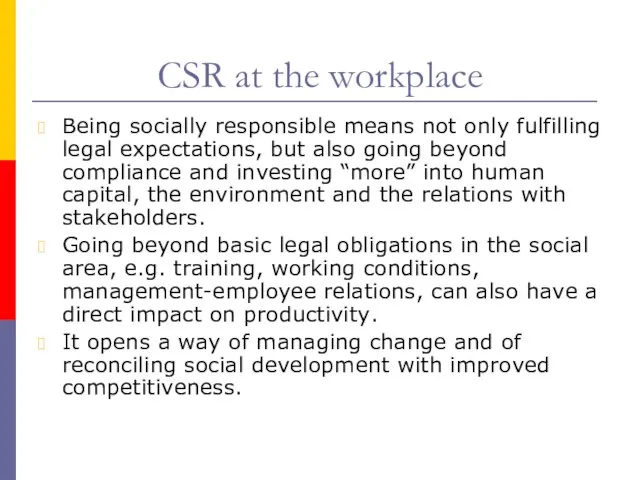 CSR at the workplace Being socially responsible means not only fulfilling legal