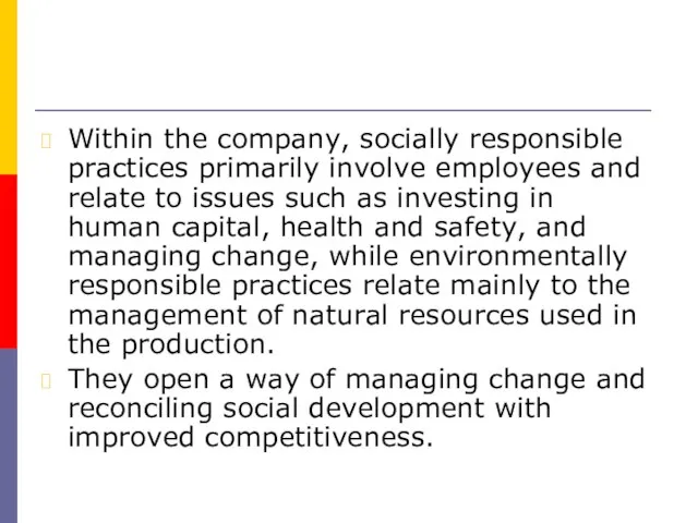 Within the company, socially responsible practices primarily involve employees and relate to