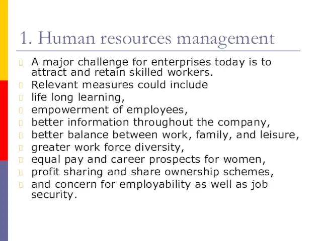 1. Human resources management A major challenge for enterprises today is to