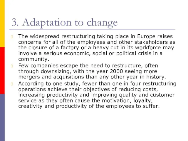 3. Adaptation to change The widespread restructuring taking place in Europe raises