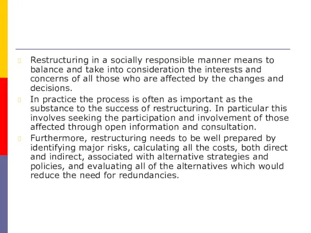 Restructuring in a socially responsible manner means to balance and take into