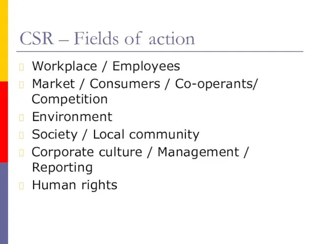 CSR – Fields of action Workplace / Employees Market / Consumers /