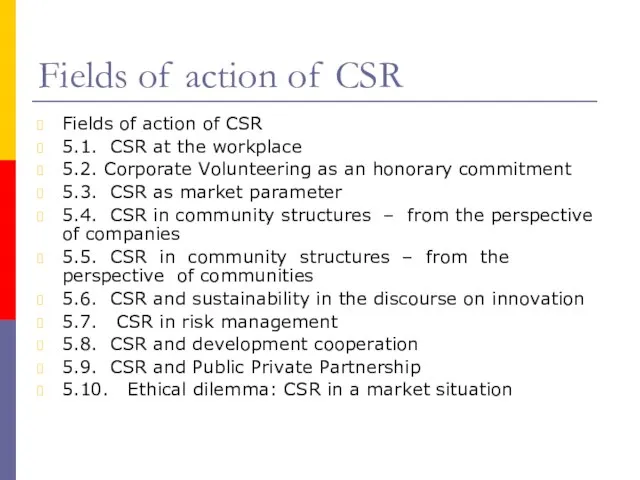 Fields of action of CSR Fields of action of CSR 5.1. CSR
