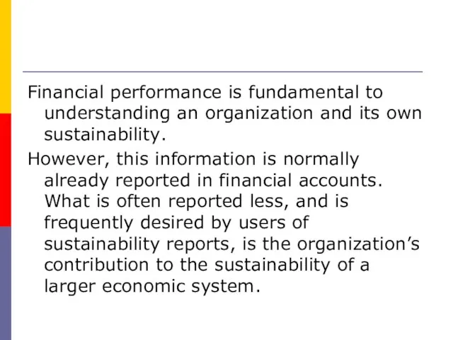 Financial performance is fundamental to understanding an organization and its own sustainability.