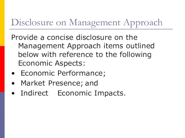 Disclosure on Management Approach Provide a concise disclosure on the Management Approach