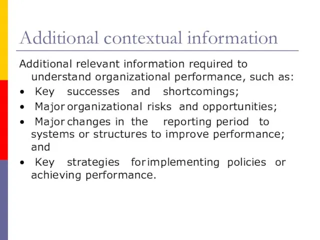 Additional contextual information Additional relevant information required to understand organizational performance, such