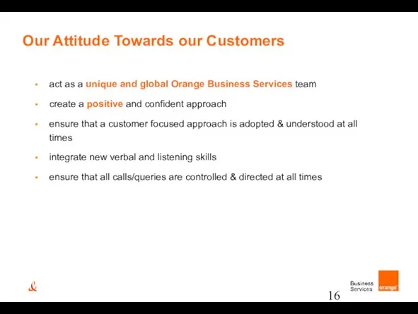 act as a unique and global Orange Business Services team create a