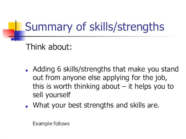 Summary of skills/strengths Think about: Adding 6 skills/strengths that make you stand