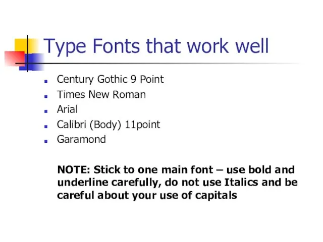 Type Fonts that work well Century Gothic 9 Point Times New Roman
