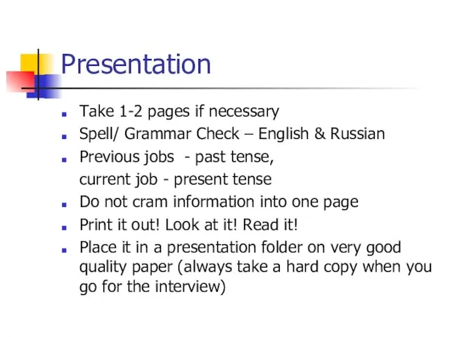 Presentation Take 1-2 pages if necessary Spell/ Grammar Check – English &