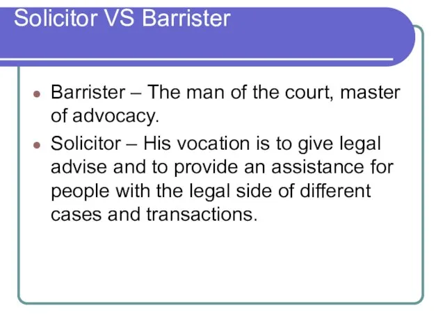 Solicitor VS Barrister Barrister – The man of the court, master of