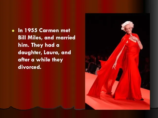In 1955 Carmen met Bill Miles, and married him. They had a