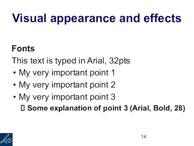 Visual appearance and effects Fonts This text is typed in Arial, 32pts