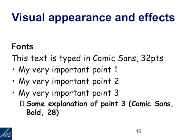 Visual appearance and effects Fonts This text is typed in Comic Sans,