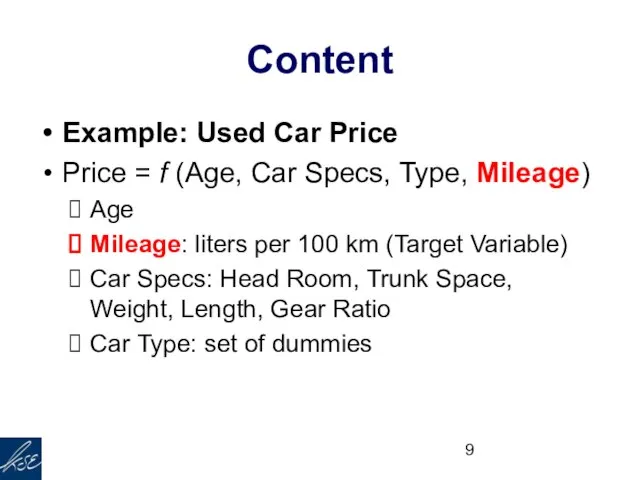 Content Example: Used Car Price Price = f (Age, Car Specs, Type,