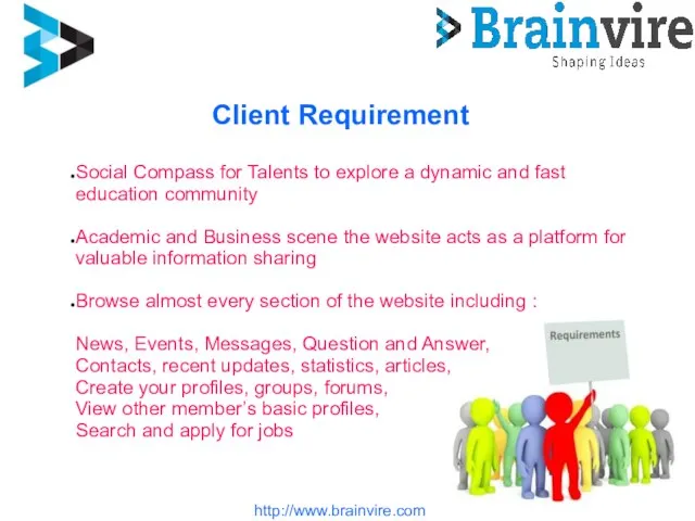 Client Requirement http://www.brainvire.com Social Compass for Talents to explore a dynamic and