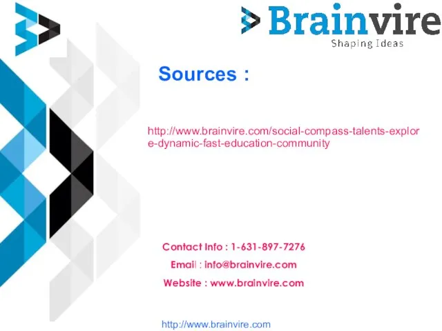 Sources : http://www.brainvire.com/social-compass-talents-explore-dynamic-fast-education-community Contact Info : 1-631-897-7276 Email : info@brainvire.com Website : www.brainvire.com http://www.brainvire.com