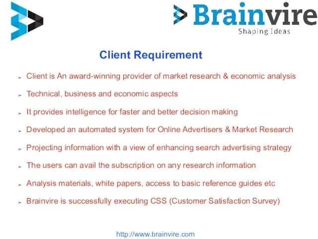 Client Requirement Client is An award-winning provider of market research & economic