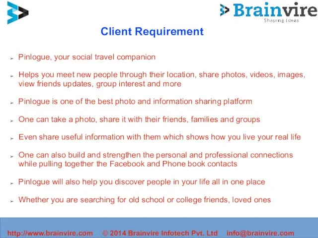 Client Requirement Pinlogue, your social travel companion Helps you meet new people